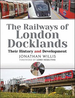 The Railways of London Docklands (eBook, ePUB) - Willis, Jonathan
