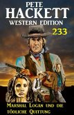 Marshal Logan und die tödliche Quittung: Pete Hackett Western Edition 233 (eBook, ePUB)