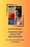 Quantum Renewal: A Journey into Stem Cell Reactivation (eBook, ePUB) Quantum Renewal: A Journey into Stem Cell Reactivation (eBook, ePUB)