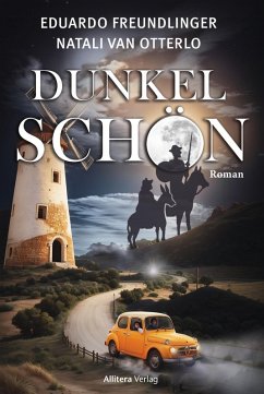 Dunkelschön (eBook, ePUB) - Freundlinger, Eduard; Otterlo, Natali van