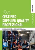 The ASQ Certified Supplier Quality Professional Handbook (eBook, ePUB) The ASQ Certified Supplier Quality Professional Handbook (eBook, ePUB)