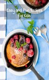 Easy and Fun Recipes for Kids (eBook, ePUB)
