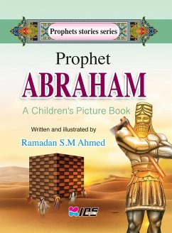 Prophet Abraham (eBook, ePUB) - Ahmed, Ramadan S. M; Ahmed, Ramadan S. M