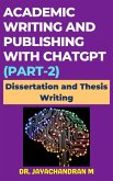 Academic Writing and Publishing with ChatGPT (Part-2): Dissertation and Thesis Writing (eBook, ePUB)