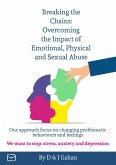 Breaking the Chains: Overcoming the Impact of Emotional, Physical, and Sexual Abuse (eBook, ePUB)