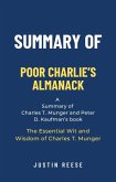 Summary of Poor Charlie's Almanack by Charles T. Munger and Peter D. Kaufman: The Essential Wit and Wisdom of Charles T. Munger: The Essential Wit and Wisdom of Charles T. Munger (eBook, ePUB)