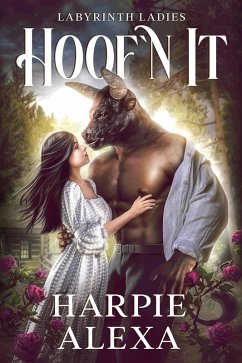 Hoof'n It (Labyrinth Ladies) (eBook, ePUB) - Alexa, Harpie Hoof'n It (Labyrinth Ladies) (eBook, ePUB) - Alexa, Harpie