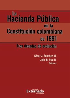 La Hacienda Pública en la Constitución colombiana de 1991 (eBook, ePUB) - Sánchez, César; Piza, Julio Roberto