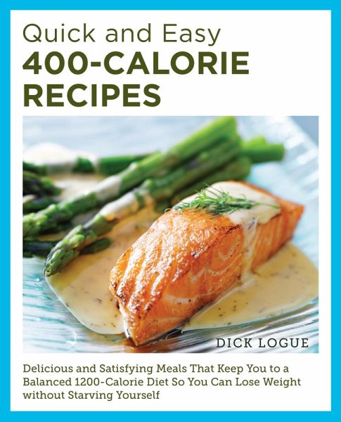 Quick and Easy 400-Calorie Recipes (eBook, ePUB) Quick and Easy 400-Calorie Recipes (eBook, ePUB)