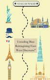 Unveiling Bias: Reimagining East-West Discourse (eBook, ePUB)