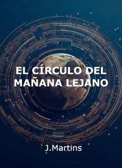 El Círculo del Mañana Distante (eBook, ePUB) - Martins, Jorge
