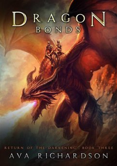Dragon Bonds (Return of the Darkening, #3) (eBook, ePUB) - Richardson, Ava