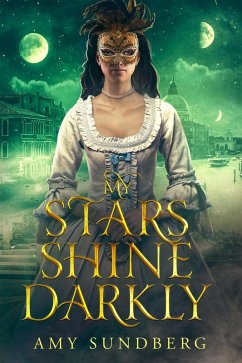 My Stars Shine Darkly (The Satori Chronicles, #1) (eBook, ePUB) - Sundberg, Amy