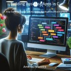 Building Business Apps in C A Step-by-Step Guide to Enterprise Application Development (eBook, ePUB)
