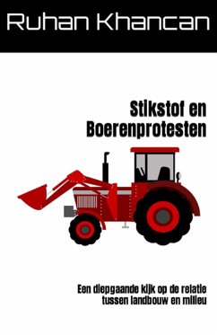 Stikstof en Boerenprotesten: Een diepgaande kijk op de relatie tussen landbouw en milieu (eBook, ePUB) - Khancan, Ruhan