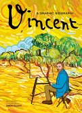 Vincent: A Graphic Biography (eBook, ePUB)