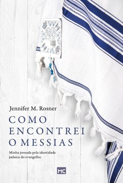 Como encontrei o Messias (eBook, ePUB) - Rosner, Jennifer M.