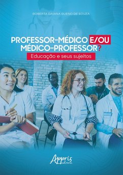 Cover Professor-Médico e/ou Médico-Professor? Educação e Seus Sujeitos (eBook, ePUB)