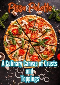 Pizza Palette : A Culinary Canvas of Crusts and Toppings (eBook, ePUB) - Kaushalya, Ruchini