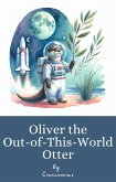 Oliver the Out-of-This-World Otter (eBook, ePUB)