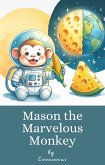 Mason the Marvelous Monkey (eBook, ePUB)