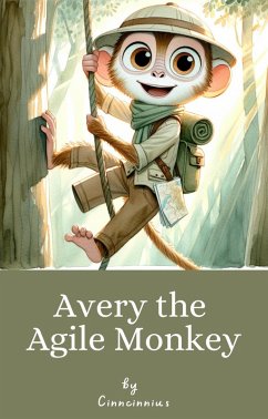 Avery the Agile Monkey (eBook, ePUB) - Cinncinnius