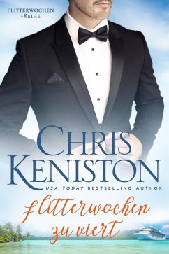 Flitterwochen zu viert: Ein Kreuzfahrt-Liebesroman (Karibikträume Reihe, #3) (eBook, ePUB) - Keniston, Chris