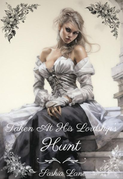 Taken at His Lordship's Hunt (Steamy Trials of a Victorian Lady, #4) (eBook, ePUB) Taken at His Lordship's Hunt (Steamy Trials of a Victorian Lady, #4) (eBook, ePUB)