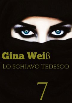 Lo schiavo Tedesco 7 - Gina Weiß