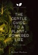 The Gentle Guide to a Plant-Powered Life - Bild 1