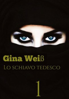 Lo schiavo Tedesco - Gina Weiß