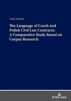 The Language of Czech and Polish Civil Law Contracts: A Comparative Study Based on Corpus Research - Szuster, Anna