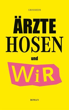 Ärzte Hosen und Wir - Grossheim, Christof