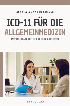 ICD-11 für die Allgemeinmedizin - van den Broek, Anna-Luise