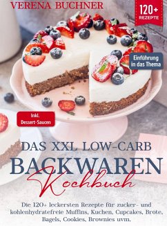 Das XXL Low-Carb Backwaren Kochbuch - Buchner, Verena