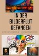 In der Bilderflut gefangen: - Bild 1