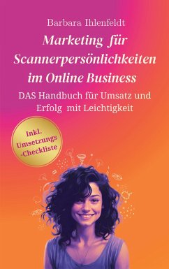 Marketing für Scannerpersönlichkeiten im Online Business - Ihlenfeldt, Barbara