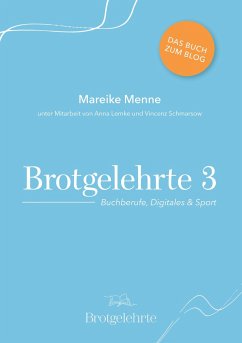 Brotgelehrte 3 - Menne, Mareike; Lemke, Anna; Schmarsow, Vincenz