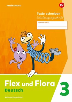 Cover Flex und Flora 3 Heft Texte schreiben. (Schulausgangsschrift) Verbrauchsmaterial