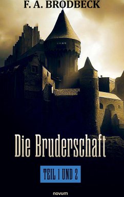 Die Bruderschaft ¿ Teil 1 und 2 - Brodbeck, F. A.