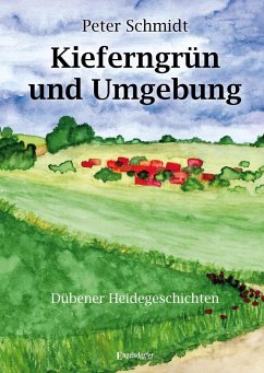 Kieferngrün und Umgebung - Schmidt, Peter