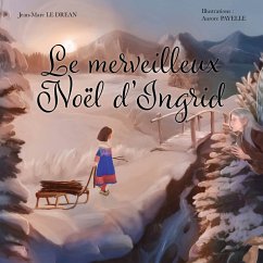 Le merveilleux Noël d'Ingrid (fixed-layout eBook, ePUB) - Le Drean, Jean-Marc