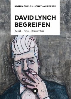 David Lynch begreifen - Ederer, Jonathan;Gmelch, Adrian