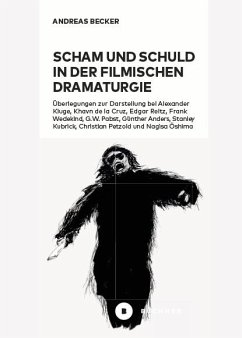 Scham und Schuld in der filmischen Dramaturgie - Becker, Andreas