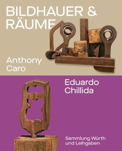 Bildhauer und Räume. Anthony Caro und Eduardo Chillida - Becker, Christoph;Obrist, Hans
