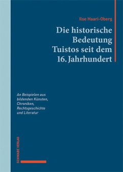 Die historische Bedeutung Tuistos seit dem 16. Jahrhundert - Haari-Oberg, Ilse