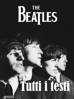 Tutti i testi (eBook, ePUB) - Beatles, The