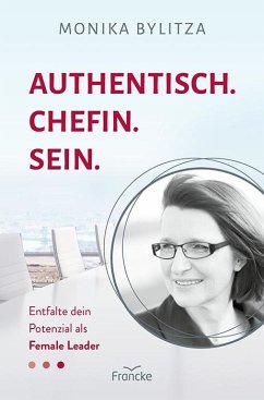 Authentisch. Chefin. Sein. - Bylitza, Monika