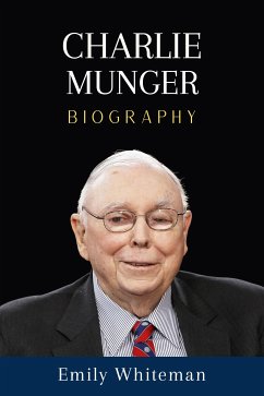 Charlie Munger Biography (eBook, ePUB) - Whiteman, Emily