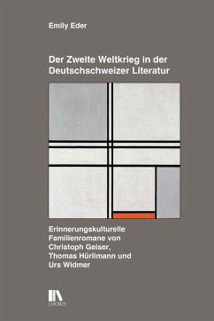 Der Zweite Weltkrieg in der Deutschschweizer Literatur - Eder, Emily
